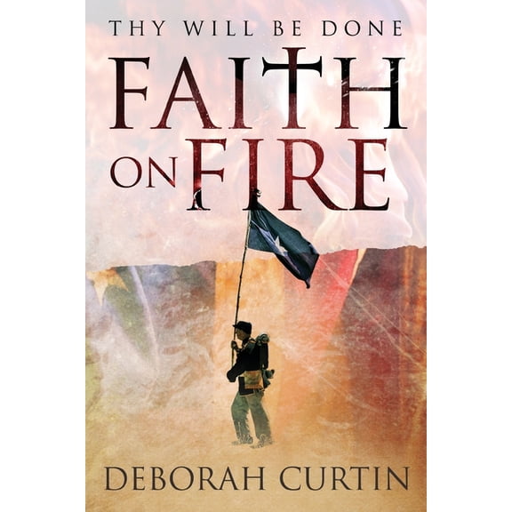 FAITH on FIRE: Thy Will Be Done (Paperback)