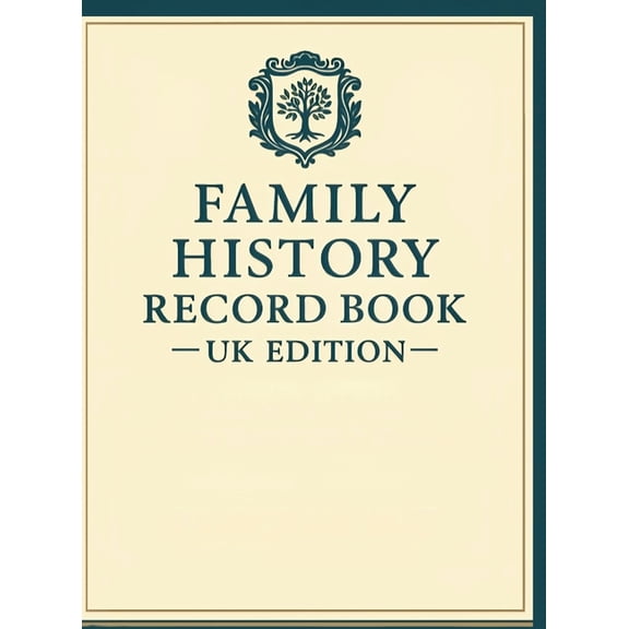 FAMILY HISTORY RECORD BOOK - UK EDITION A Guided Family History Workbook to Trace Your British Roots, (Hardcover)