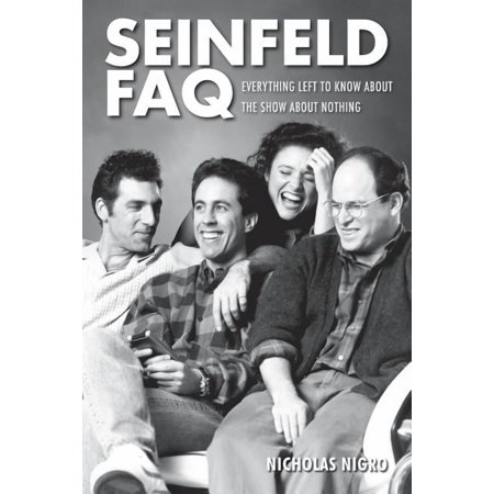 FAQ Seinfeld FAQ: Everything Left to Know about the Show about Nothing, (Paperback)