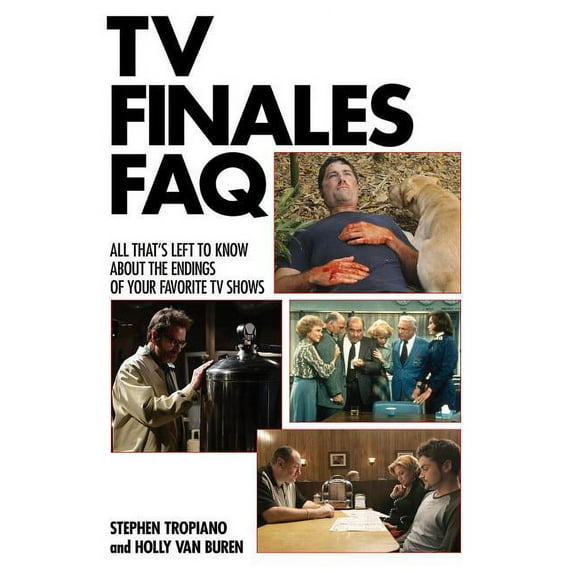 FAQ: TV Finales FAQ : All That's Left to Know About the Endings of Your Favorite TV Shows (Paperback)