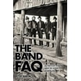 thumbnail image 1 of FAQ The Band FAQ: All That's Left to Know about the Fathers of Americana, (Paperback), 1 of 1