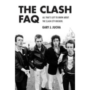 FAQ The Clash FAQ All Thats Left to Know About the Clash City Rockers Paperback