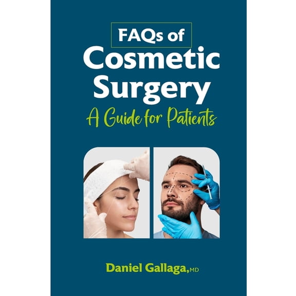 FAQs of Cosmetic Surgery: A Guide for Patients, (Paperback)