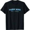 thumbnail image 1 of FARM WIFE Hot & Dirty - Funny Farmer T-Shirt, 1 of 4