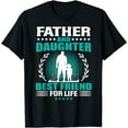 thumbnail image 1 of FATHER AND DAUGHTER BEST FRIEND FOR LIFE - FATHER'S DAY T-Shirt, 1 of 4