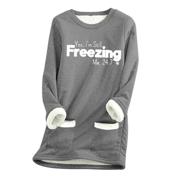 FAVIPT Oversized Fleece Sweatshirts for Womens with Sayings Yes,I'm Stil Freezing Me 24:7 Sherpa Lined Long Sleeve Sweatshirt Fall Gift Shirts