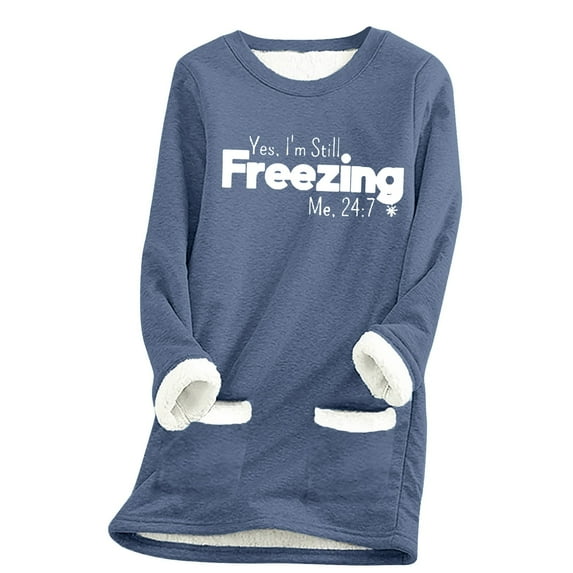 FAVIPT Oversized Fleece Sweatshirts for Womens with Sayings Yes,I'm Stil Freezing Me 24:7 Sherpa Lined Long Sleeve Sweatshirt Fall Gift Shirts