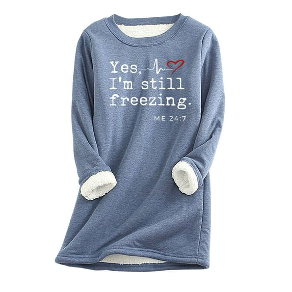 FAVIPT Womens Yes,I'M Still Freezing -Me 24:7 Sweatshirts, Sherpa Fleece Lined Winter Warm Pullover Crewneck Tunic Tops