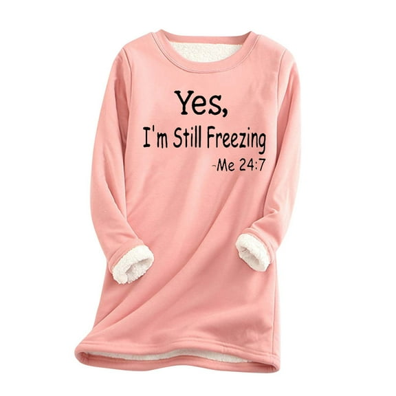 FAVIPT Yes, I'm Still Freezing Me 24:7 Sweatshirts for Women 2024 Sherpa Fleece Lined Pullover Funny Letter Print Tops Sweater