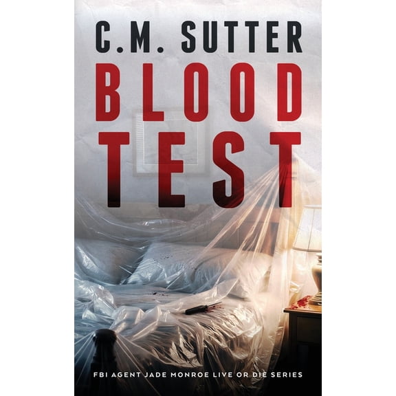 FBI Agent Jade Monroe Live or Die Blood Test, Book 14, (Paperback)
