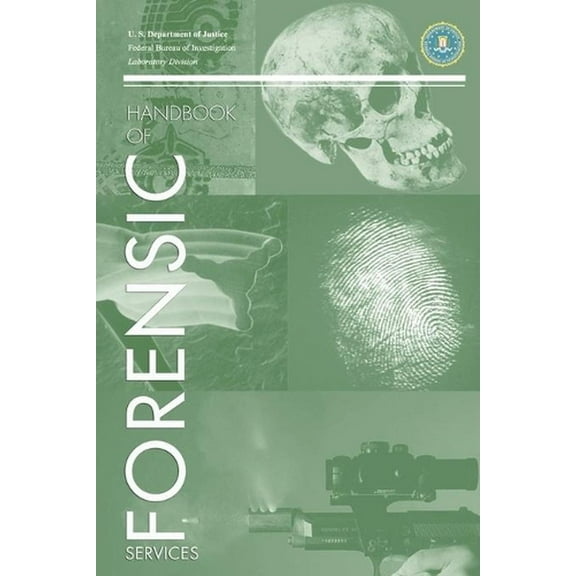 FBI Handbook of Crime Scene Forensics (Paperback) by Federal Bureau of Investigation