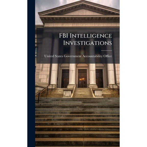 FBI Intelligence Investigations, (Hardcover)