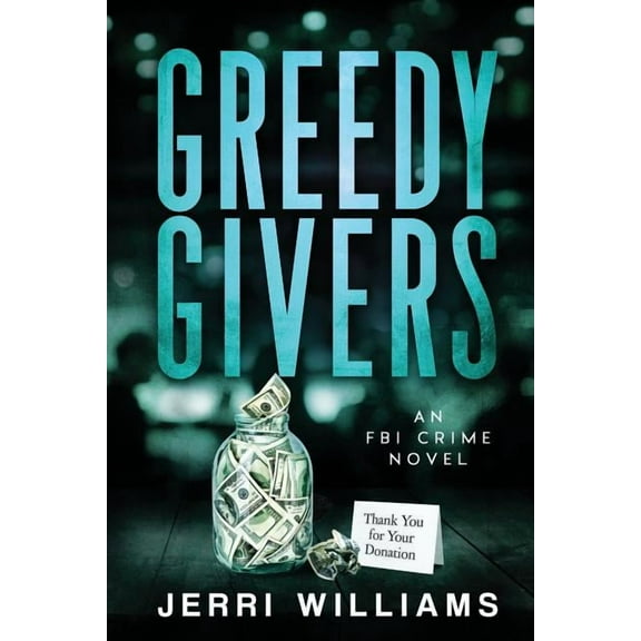 FBI Philadelphia Corruption Squad Greedy Givers, Book 2, (Paperback)