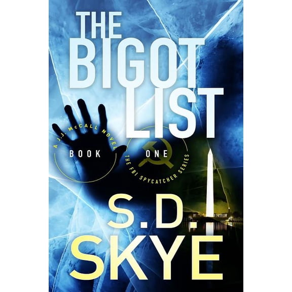 FBI Spycatcher The Bigot List: (A J.J. McCall Novel), Book 1, (Paperback)