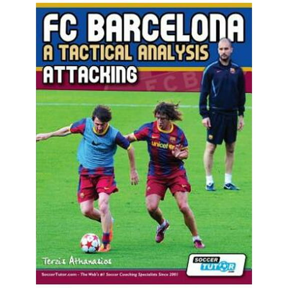 FC Barcelona - A Tactical Analysis : Attacking