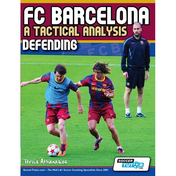 FC Barcelona - A Tactical Analysis: Defending, (Paperback)