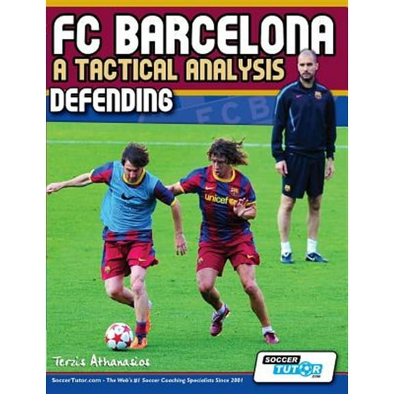 FC Barcelona - A Tactical Analysis: Defending (Paperback) by Terzis Athanasios