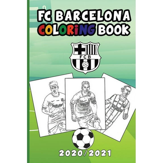 FC Barcelona Coloring Book 2020/2021: A Fun Coloring Gift Book for FC Barcelona Lovers for Adults and Kids