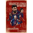 thumbnail image 1 of FC Barcelona on This Day: History, Facts &amp; Figures from Every Day of the Year, (Hardcover), 1 of 1