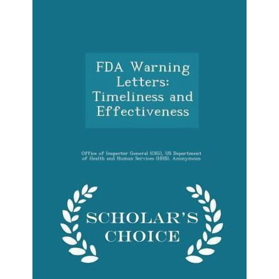 FDA Warning Letters: Timeliness and Effectiveness - Scholar's Choice Edition Paperback