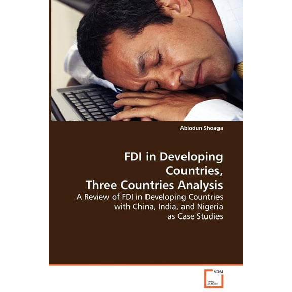 FDI in Developing Countries, Three Countries Analysis (Paperback)