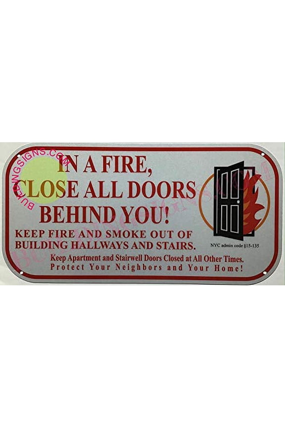 FDNY Sign, New York in a Fire, Close All Doors Behind You Sign, Meets NYC Admin Code 15-135 (Reflective !!!, Rust Free-Aluminium, White, 6X12) (ref-2201)