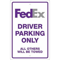 FEDEX PARKING Metal Aluminum SignS, FEDEX DRIVER, FED EX, DELIVERY PERSON Size: 16 x 12 Inch