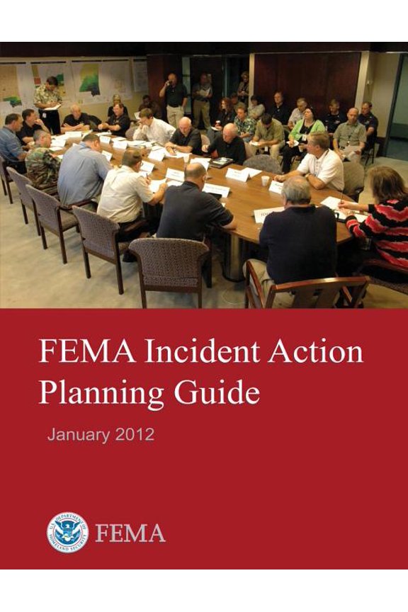 FEMA Incident Action Planning Guide (January 2012) (Paperback)