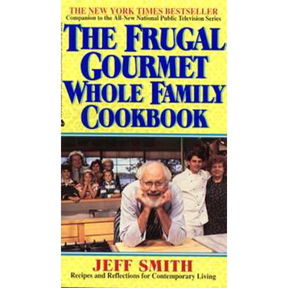 Pre-Owned Frugal Gourmet Whole Family Cookbook, 9780380720620, 0380720620, Paperback, Reprint edition