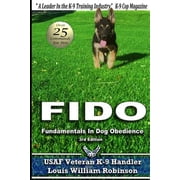 Fido Fundamentals in Dog Obedience USAF K-9 Handler Training Guide for Pet Dogs Paperback
