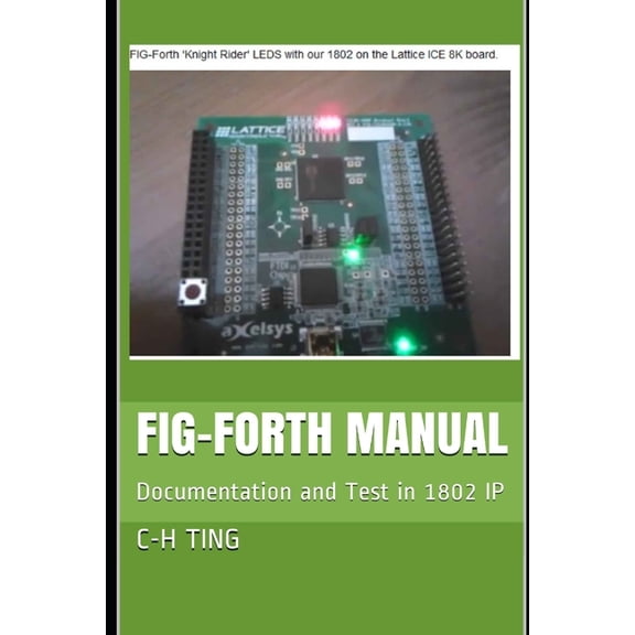 FIG-Forth Manual: Documentation and Test in 1802 IP, (Paperback)