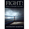 thumbnail image 1 of FIGHT! Refuse to Surrender Your Faith!, (Paperback), 1 of 1