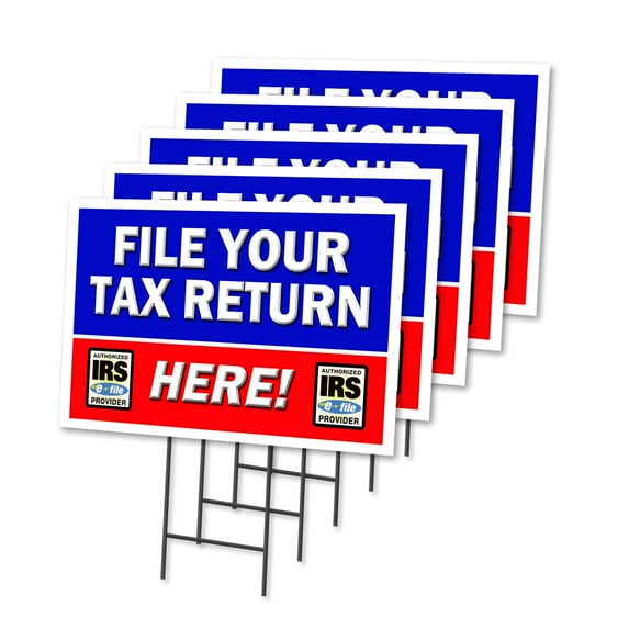 FILE YOUR TAX RETURN HERE 5 Pack Of 18" x 24" Yard Sign & Stake outdoor plastic window | Advertise Your Business | Stake Included Image On Front Only | Made in The USA