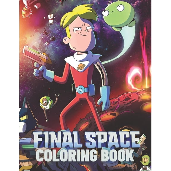 FINAL SPACE Coloring Book: Lovely Gift for Kid, Toddler, Children and Fans of FINAL SPACE with High Quality Illustration, (Paperback)