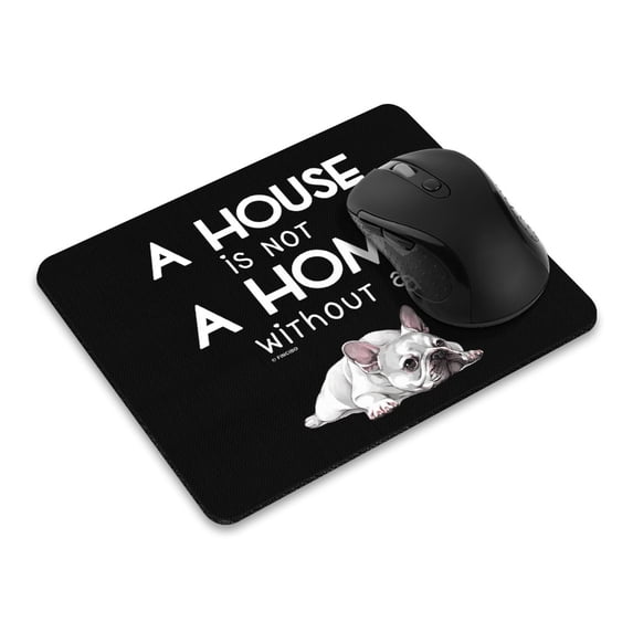 FINCIBO Rectangle Standard Mouse Pad, Non-Slip Mouse Pad for Home, Office, and Gaming Desk, A House Is Not A Home Without A French Bulldog
