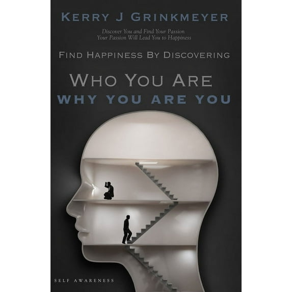 FIND HAPPINESS BY DISCOVERING Who YOU ARE AND Why YOU ARE YOU (Paperback)