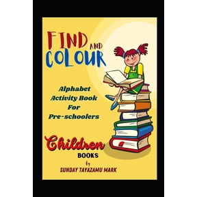 FIND and COLOUR: Alphabet Activity Book For Pre-schoolers, (Paperback)