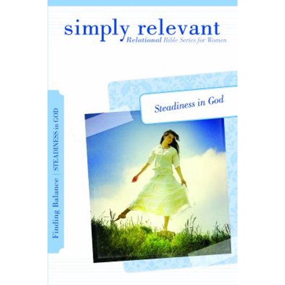 Pre-Owned Simply Relevant: Finding Balance: Steadiness in God (Paperback) 0764441426 9780764441424