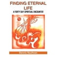 thumbnail image 1 of Finding Eternal Life: A Forty Day Spiritual Encounter (Paperback), 1 of 1