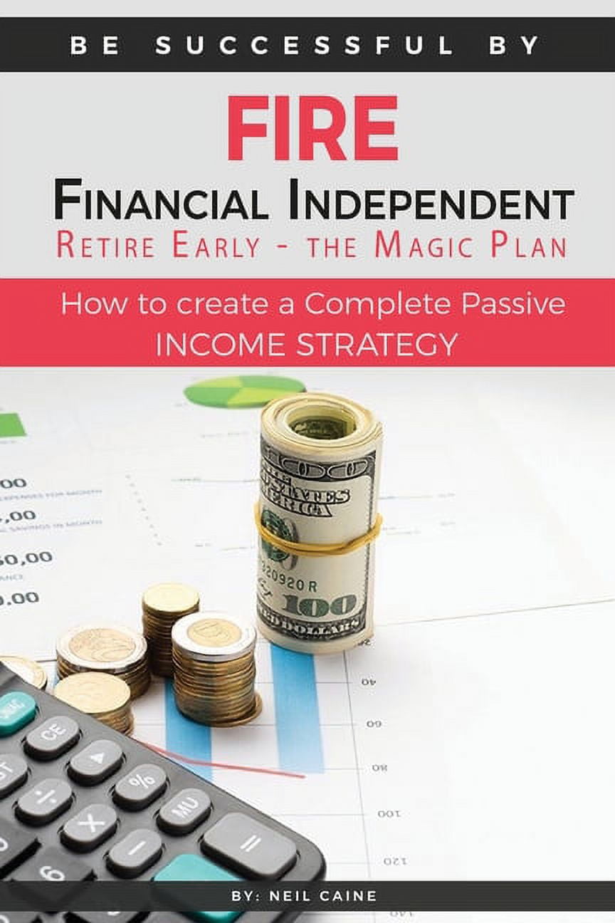 Financial Performance Magic FIRE - Financial indipendant Retire early - The Magic Plan: How to ...