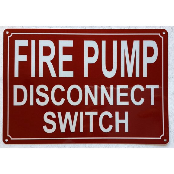 FIRE PUMP MAIN DISCONNECT SWITCH SIGN (RED,REFLECTIVE, ALUMINIUM, SIZE 7X10 INCH, RUST FREE)