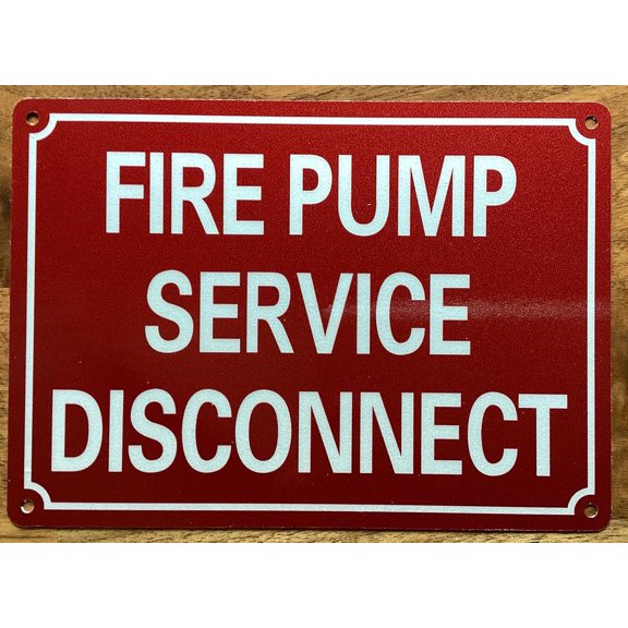 FIRE PUMP SERVICE DISCONNECT SIGN SIGN (RED BACKROUND,REFLECTIVE, ALUMINIUM-RUST FREE, SIZE 5X7 INCH)