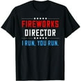 thumbnail image 1 of FIREWORKS DIRECTOR Shirt 4th of July Celebration Gift T-Shirt, 1 of 4
