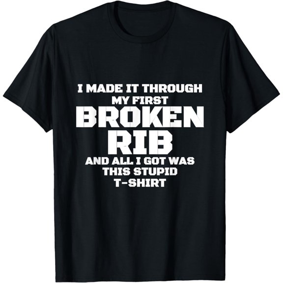 FIRST BROKEN RIB Get Well Soon - Recovery Gift Gag T-Shirt T-Shirt