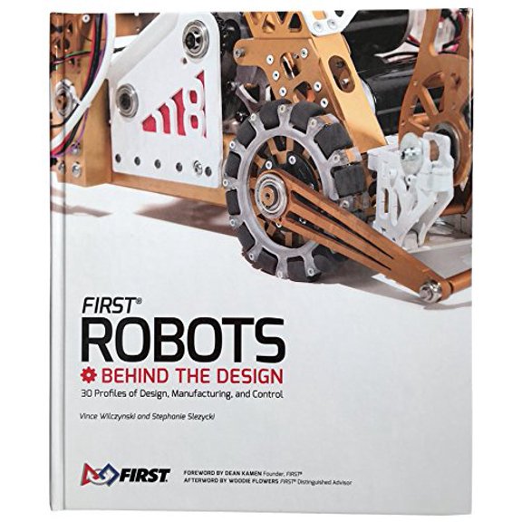 Pre-Owned FIRST Robots: Behind the Design - 30 Profiles of Design, Manufacturing, and Control Paperback