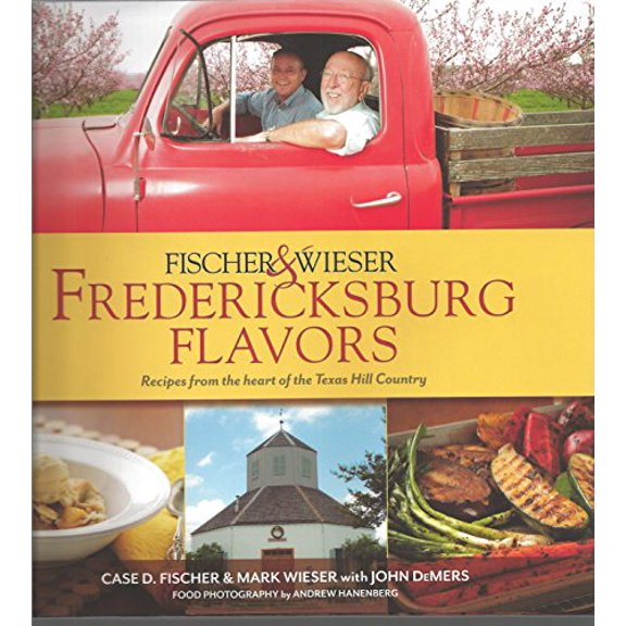Pre-Owned Fischer & Wieser's Fredericksburg Flavors: Recipes from the Hearts of the Texas Hill Company (Hardcover) 1936474603 9781936474608