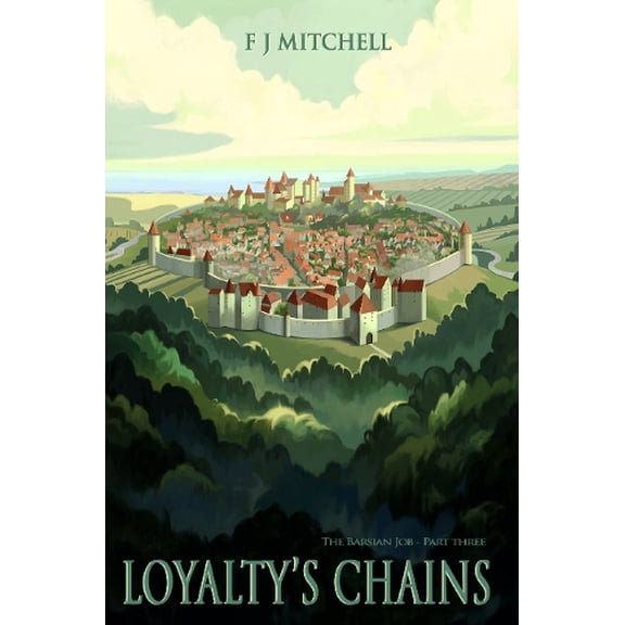 FJ Mitchell Loyalty's Chains (Paperback) Barsian Job