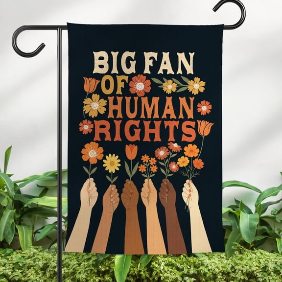FLAGY Big Fan Of Human Rights Garden Flag, Kindness Quote Equality Sign, LGBTQ+ Pride Social Justice Decor