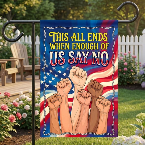 FLAGY Enough Of Us Say No Garden Flag, Anti-Fascism Activism Sign, Freedom of Speech Outdoor Banner