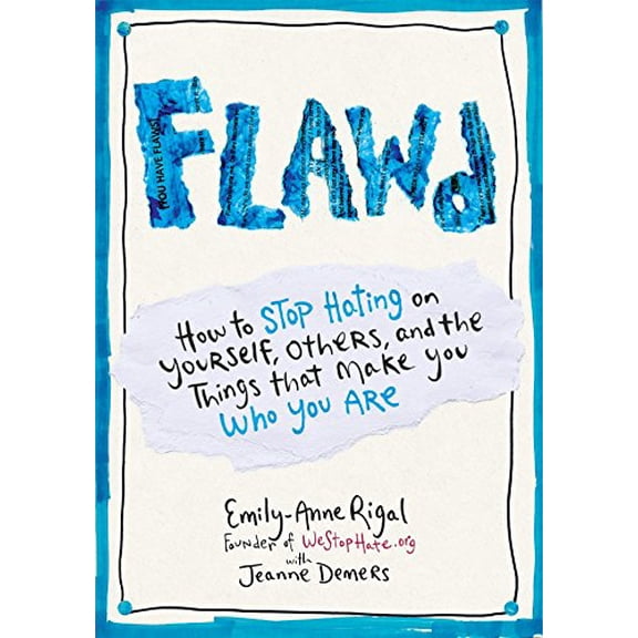 Pre-Owned Flawd: How to Stop Hating on Yourself, Others, and the Things That Make You Who You Are (Paperback) 0399174036 9780399174032